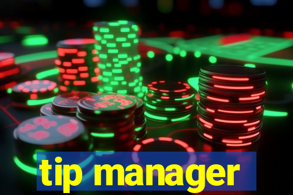 tip manager